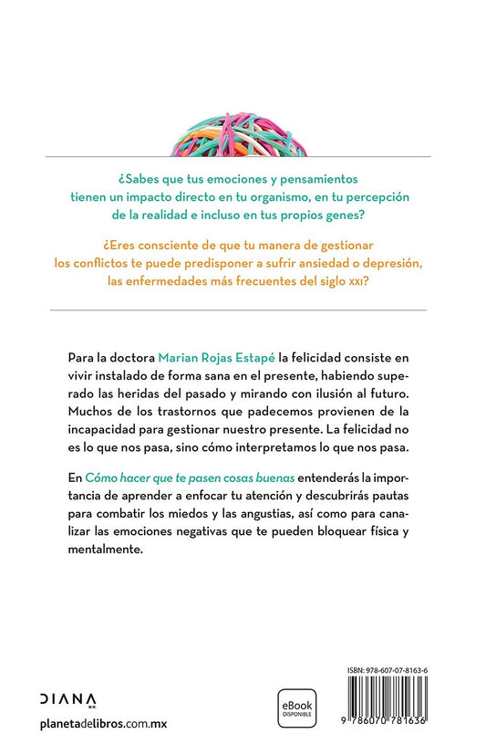 Cómo hacer que te pasen cosas buenas | Entiende tu cerebro, gestiona tus emociones, mejora tu vida