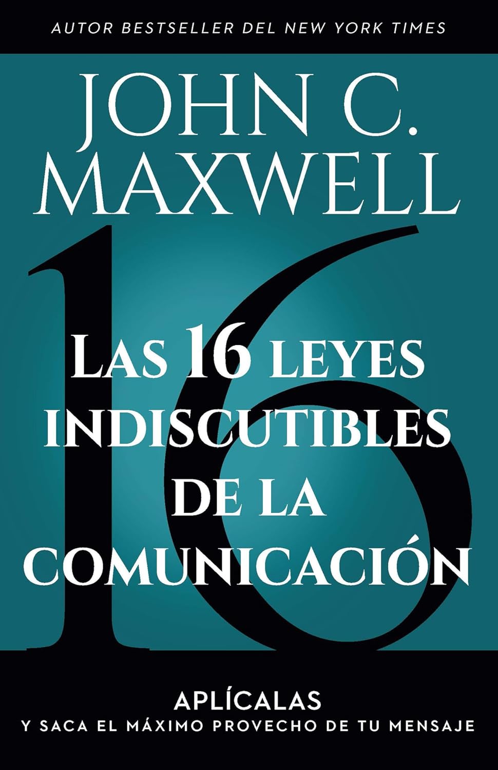 Las 16 leyes indiscutibles de la comunicación | Aplícalas y saca el máximo provecho de tu mensaje