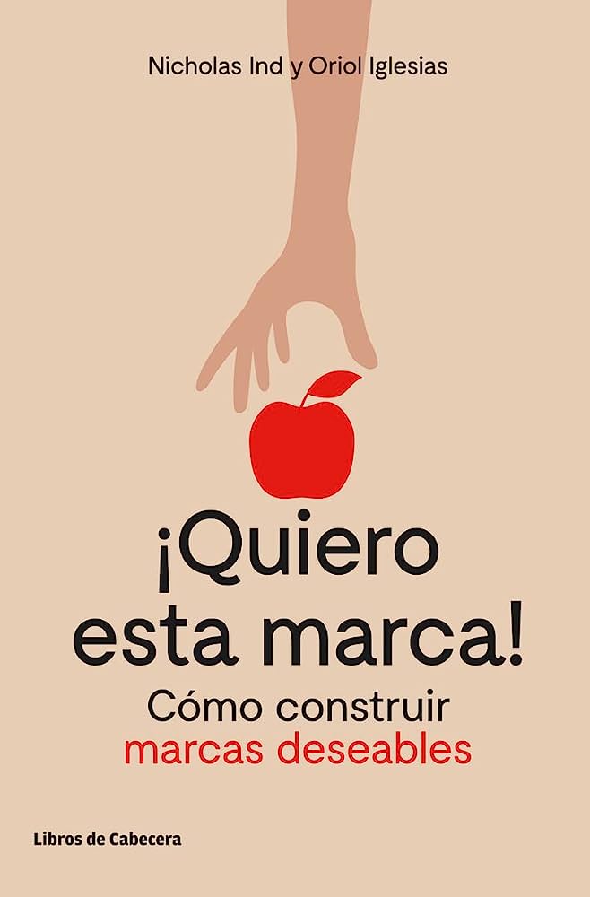 ¡Quiero esta marca! | Cómo construir marcas deseables