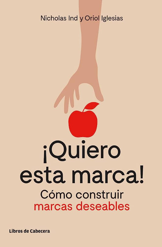 ¡Quiero esta marca! | Cómo construir marcas deseables