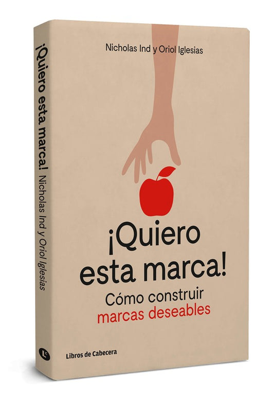 ¡Quiero esta marca! | Cómo construir marcas deseables