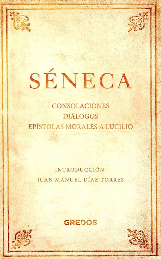 Consolaciones, Diálogos, Epístolas Morales a Lucilio (TD)